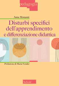 Libro Disturbi specifici dell’apprendimento e differenziazione didattica Anna Monauni