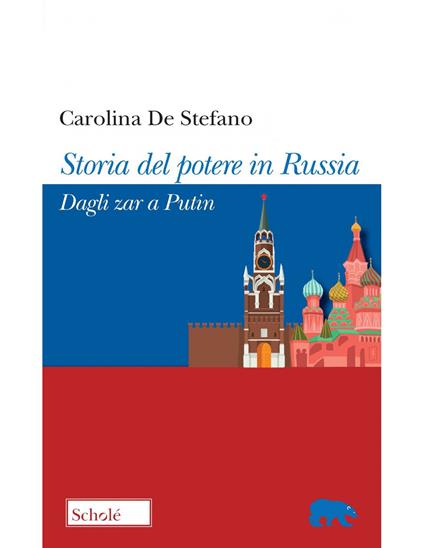 Storia del potere in Russia. Dagli zar a Putin - Carolina De Stefano - copertina