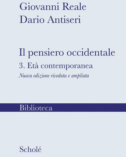 Il pensiero occidentale. Nuova ediz.. Vol. 3: L' età contemporanea - Giovanni Reale,Dario Antiseri - copertina