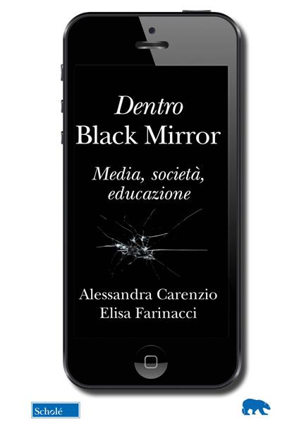 Dentro Black Mirror. Media, società, educazione - Alessandra Carenzio,Elisa Farinacci - copertina