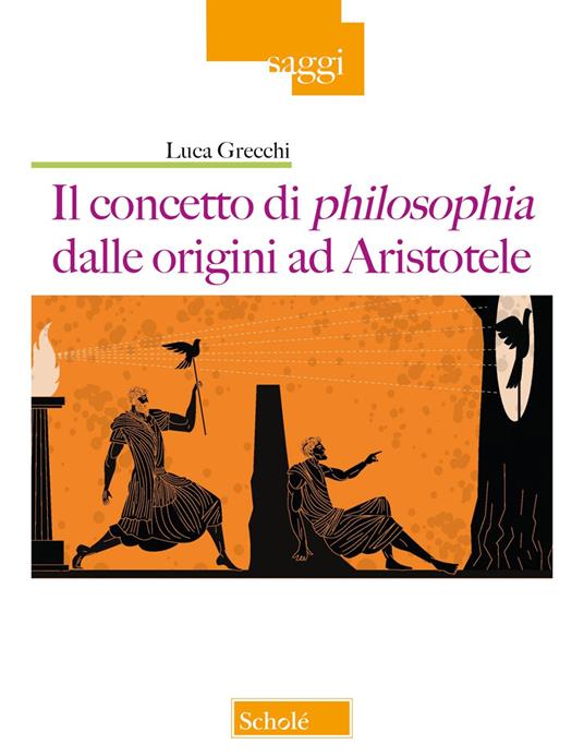 Il concetto di philosophia dalle origini ad Aristotele - Luca Grecchi - copertina