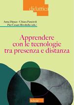 Apprendere con le tecnologie tra presenza e distanza