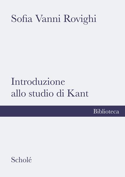 Introduzione allo studio di Kant - Sofia Vanni Rovighi - copertina
