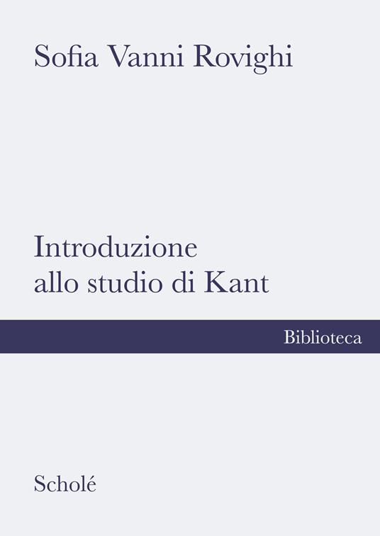 Introduzione allo studio di Kant - Sofia Vanni Rovighi - copertina