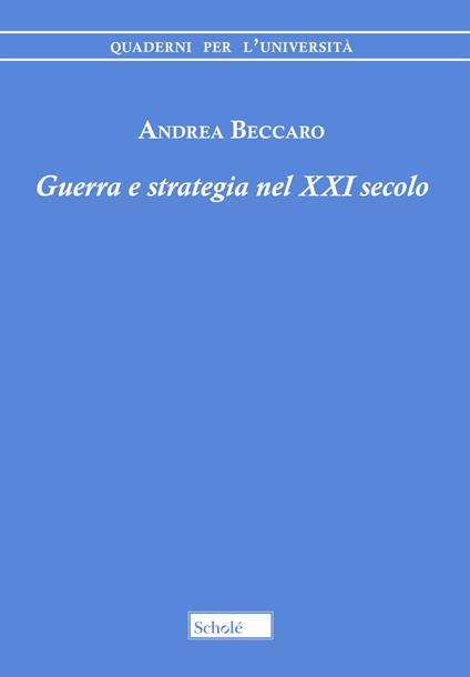 Guerra e strategia nel XXI secolo - Andrea Beccaro - copertina
