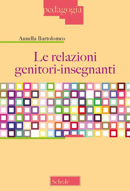 Le relazioni genitori-insegnanti - Annella Bartolomeo - copertina