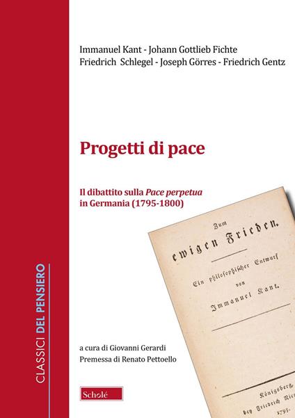 Progetti di pace. Il dibattito sulla Pace perpetua in Germania (1796-1800) - Immanuel Kant,J. Gottlieb Fichte,Friedrich Schlegel - copertina