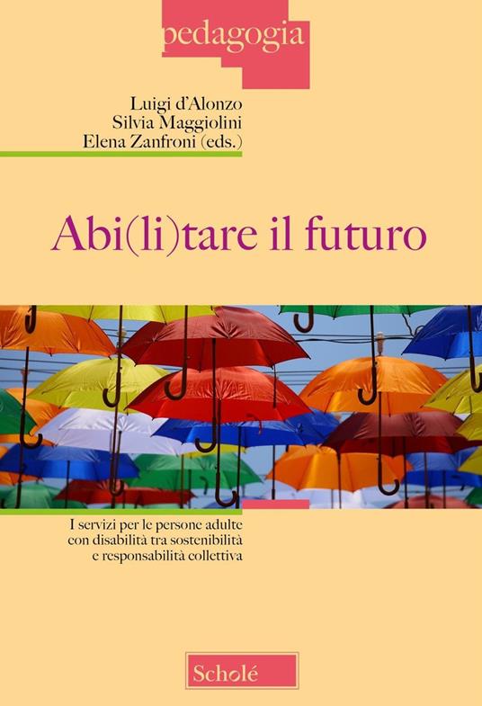 Abi(li)tare il futuro. I servizi per le persone adulte con disabilità tra sostenibilità e responsabilità collettiva - copertina