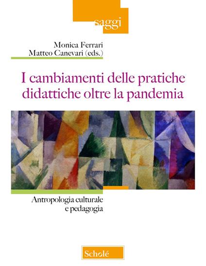 I cambiamenti della pratiche didattiche oltre la pandemia. Antropologia e pedagogia - copertina