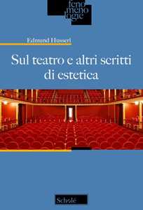 Libro Sul teatro e altri scritti di estetica Edmund Husserl
