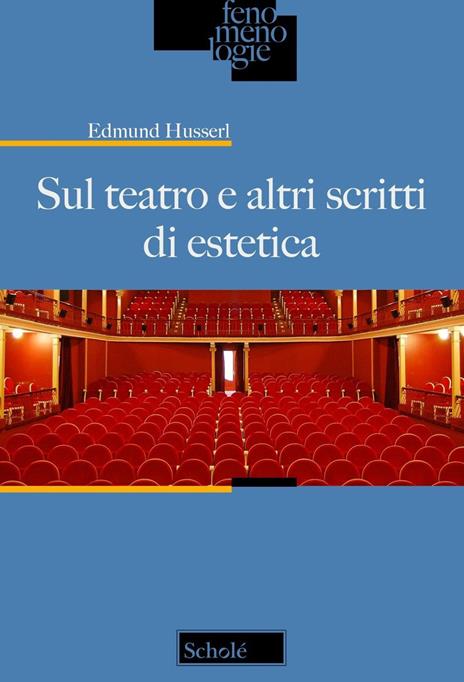 Sul teatro e altri scritti di estetica - Edmund Husserl - copertina