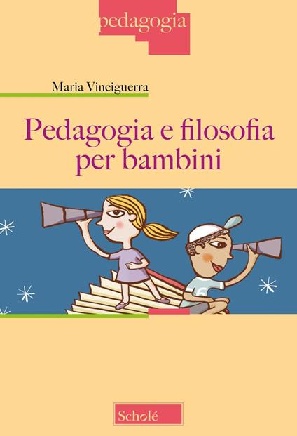 Pedagogia e filosofia per bambini. Nuova ediz. - Maria Vinciguerra - copertina
