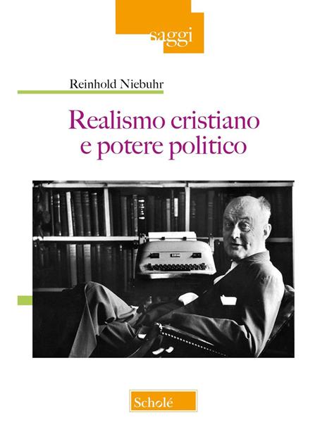 Realismo cristiano e potere politico - Reinhold Niebuhr - copertina