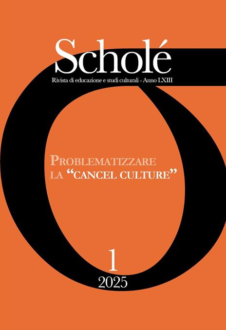 Scholé. Rivista di educazione e studi culturali (2025). Vol. 1: Problematizzare la «cancel culture»: una sfida per le interculture postdigitali - copertina