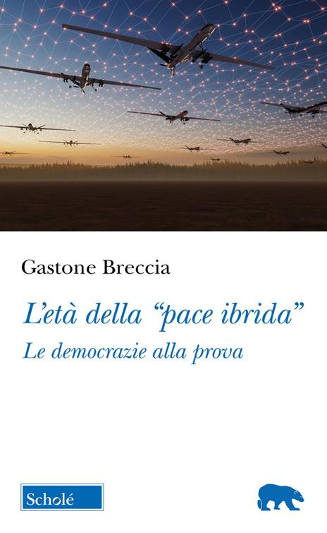 L'età della «pace ibrida». Le democrazie alla prova - Gastone Breccia - copertina