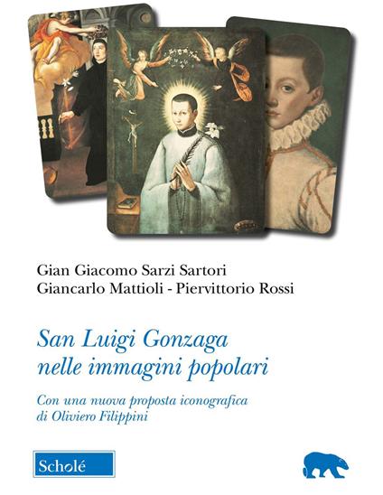 San Luigi Gonzaga nelle immagini popolari - Gian Giacomo Sarzi Sartori,Giancarlo Mattioli,Piervittorio Rossi - copertina