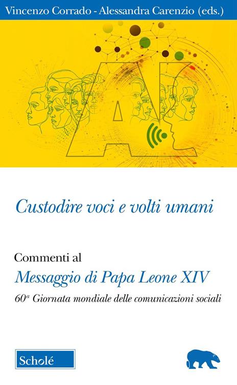 Custodire voci e volti umani. Commenti al Messaggio di papa Leone XIV per la 60ª Giornata mondiale delle comunicazioni sociali - copertina