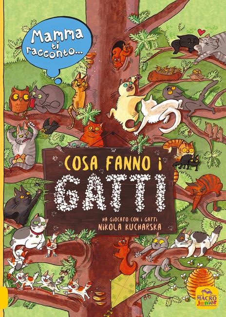 Mamma ti racconto... cosa fanno i gatti. Ediz. a colori - Nicola Kurchaska,Joanna Wajs - copertina