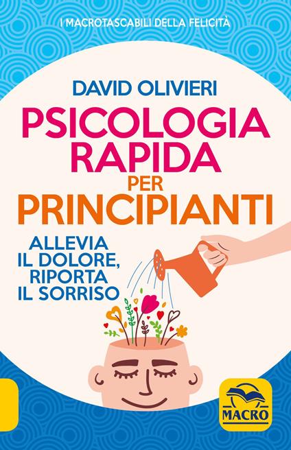 Psicologia rapida per principianti. Allevia il dolore, riporta il sorriso - David Olivieri - copertina