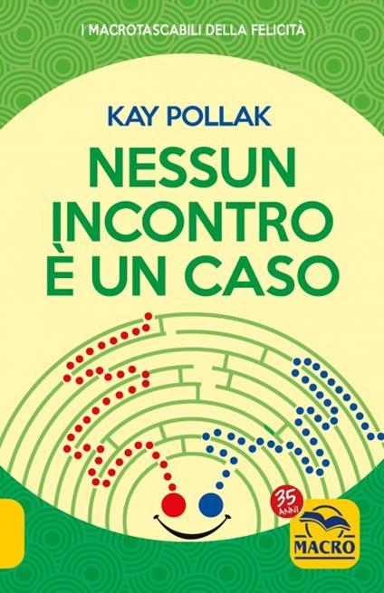 Nessun incontro è un caso - Kay Pollak - copertina