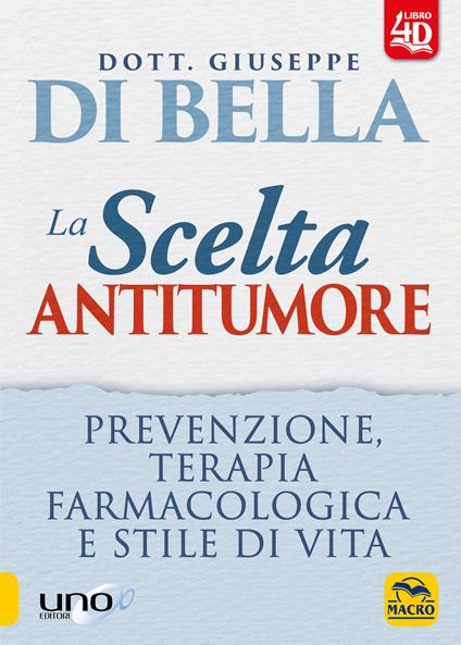 La scelta antitumore. Prevenzione, terapia farmacologica e stile di vita. Con Contenuto digitale per download e accesso on line - Giuseppe Di Bella - copertina