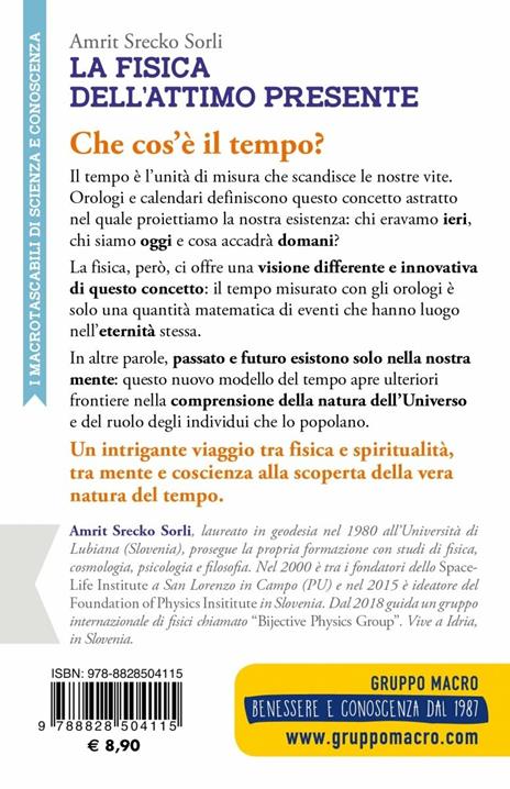 La fisica dell'attimo presente. Alla scoperta della vera natura del tempo tra fisica, mente e coscienza - Amrit Srecko Sorli - 2