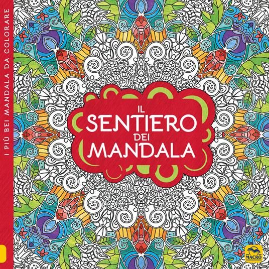 Il sentiero dei mandala. I quaderni dell'Art Therapy. Disegni da colorare - copertina