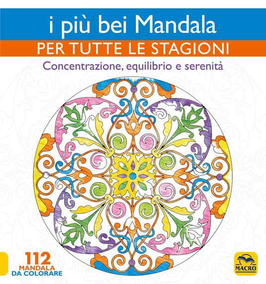 I più bei mandala per tutte le stagioni. Concentrazione, equilibrio e serenità - copertina