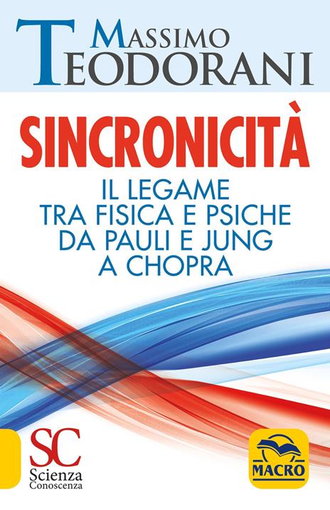 Sincronicità. Il legame tra fisica e psiche. Da Pauli e Jung a Chopra - Massimo Teodorani - copertina