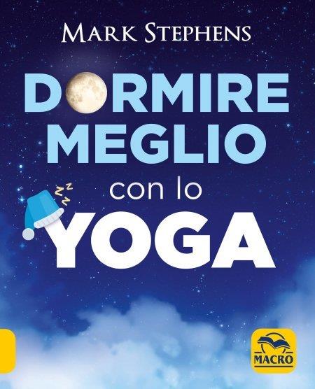 Dormire meglio con lo yoga - Mark Stephens - copertina