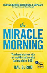 The miracle morning. Trasforma la tua vita un mattino alla volta prima delle 8:00