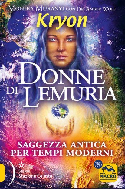 Kryon. Donne di Lemuria. Saggezza antica per tempi moderni - Monika Muranyi,Amber Wolf - copertina