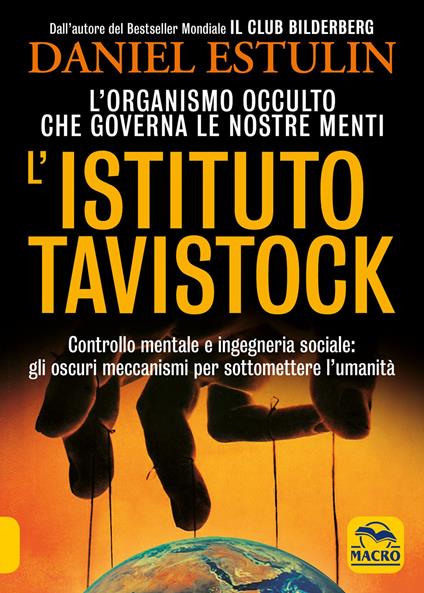 L'Istituto Tavistock. L'organismo occulto che controlla le nostre menti: gli oscuri meccanismi per sottomettere l'umanità - Daniel Estulin - copertina