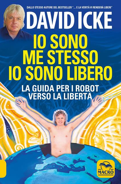 Io sono me stesso io sono libero. La guida per i robot verso la libertà - David Icke - copertina