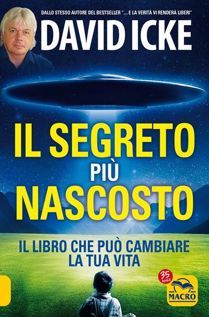 Il segreto più nascosto. Il libro che può cambiare la tua vita - David Icke - copertina