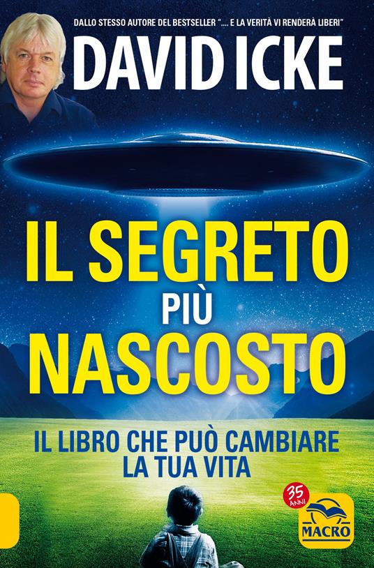 Il segreto più nascosto. Il libro che può cambiare la tua vita - David Icke - copertina
