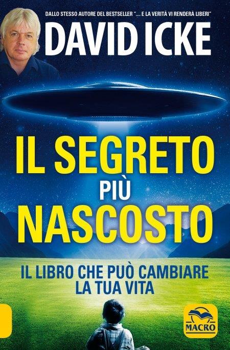 Il segreto più nascosto. Il libro che può cambiare la tua vita - David Icke - copertina