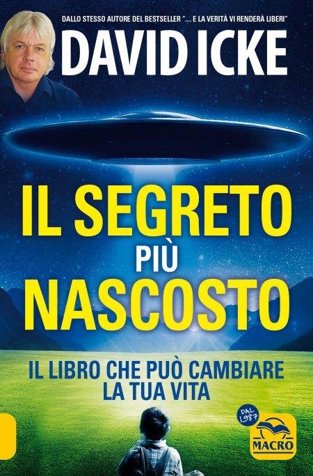 Il segreto più nascosto. Il libro che può cambiare la tua vita. Nuova ediz. - David Icke - copertina