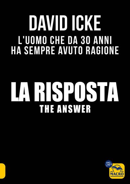 The answer. La risposta. Le risposte dell'uomo che da 30 anni denuncia la cospirazione globale per schiavizzare l'umanità - David Icke - ebook