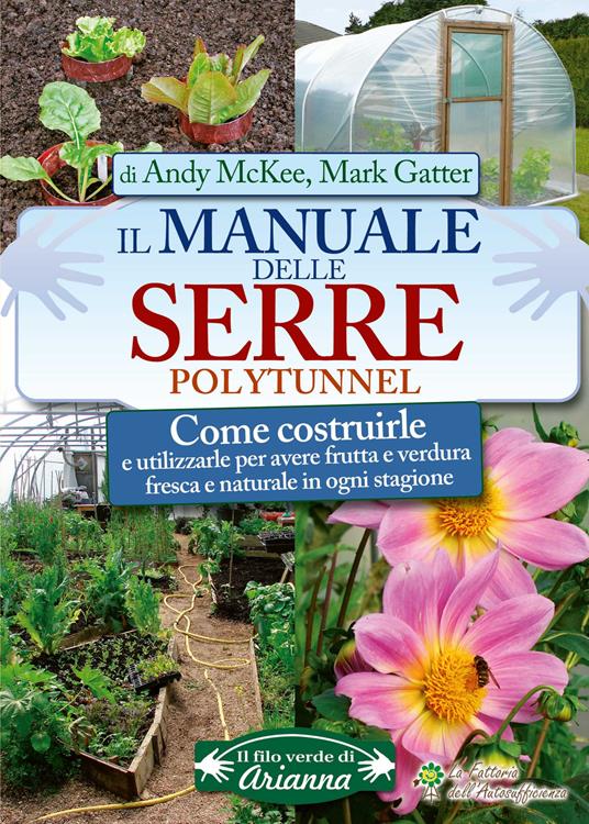 Il manuale delle serre Polytunnel. Nuova ediz. - Andy McKee,Mark Gatter - copertina