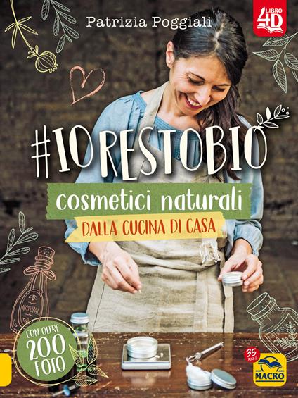 #io resto bio. 40 ricette di cosmetici naturali dalla cucina di casa. Libro 4D - Patrizia Poggiali - copertina