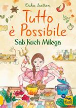Tutto è possibile - Sab Kuch Milega. Viaggio culinario e sensoriale in India