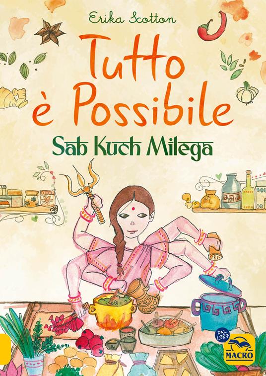 Tutto è possibile - Sab Kuch Milega. Viaggio culinario e sensoriale in India - Erika Scotton - copertina