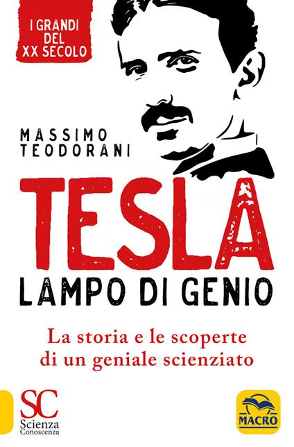 Tesla, lampo di genio. La storia e le scoperte di un geniale scienziato - Massimo Teodorani - copertina