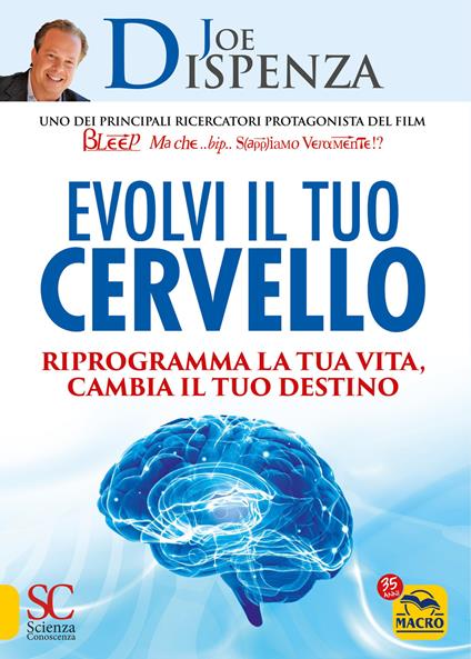 Evolvi il tuo cervello. Riprogramma la tua vita, cambia il tuo destino - Joe Dispenza - copertina