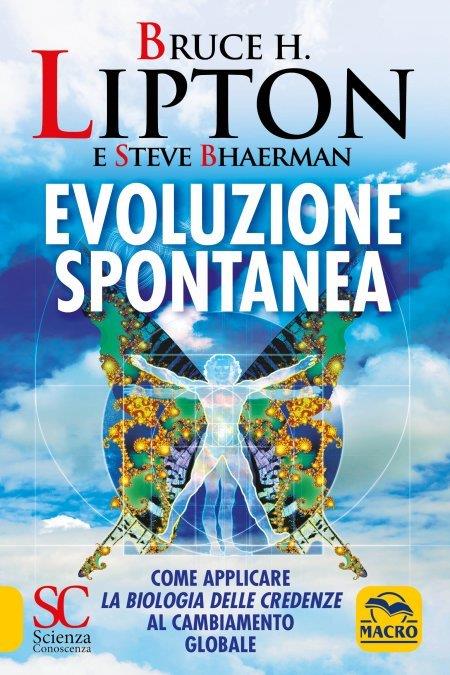Evoluzione spontanea - Bruce H. Lipton,Steve Bhaerman - copertina