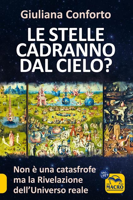 Le stelle cadranno dal cielo? Non è una catastrofe ma la rivelazione dell'Universo reale - Giuliana Conforto - copertina