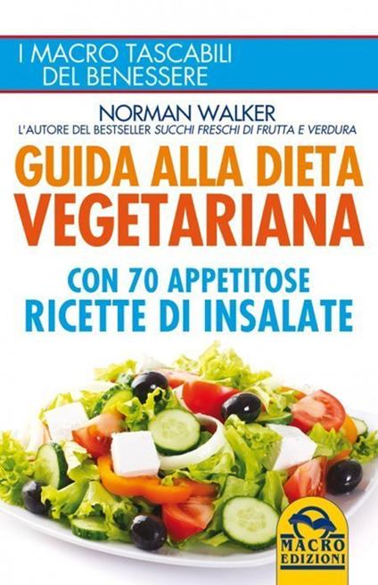 Guida alla dieta vegetariana con 70 appetitose ricette di insalate - Norman Walker - copertina