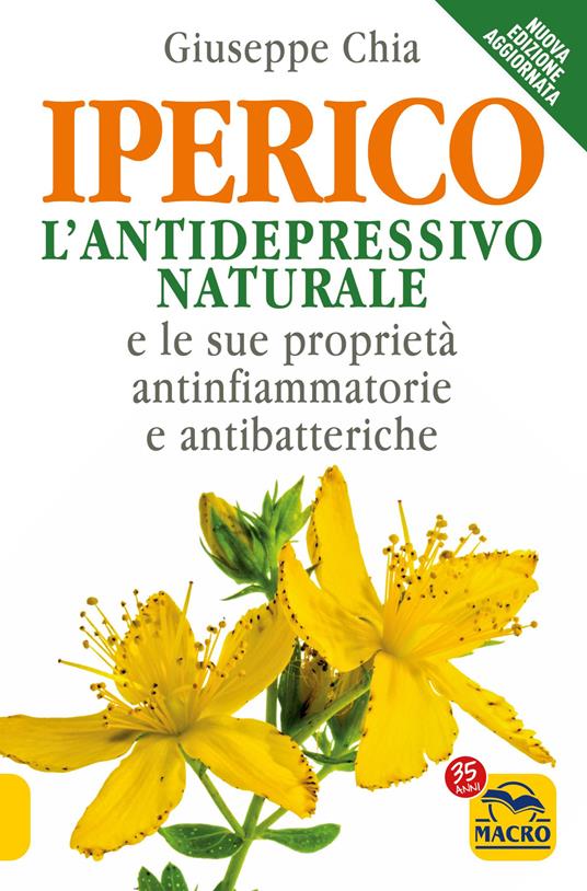 L' iperico. L'antidepressivo naturale e le sue proprietà antinfiammatorie e antibatteriche - Giuseppe Chia - copertina