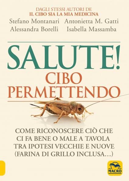 Salute! Cibo permettendo - Stefano Montanari,Antonietta Gatti,Alessandra Borelli - copertina